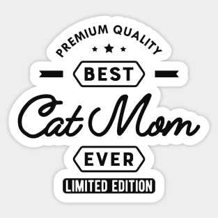 Cat Mom - Best Cat Mom Ever Sticker